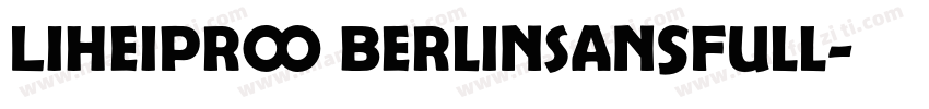 LiheiPro BerlinSansFull字体转换